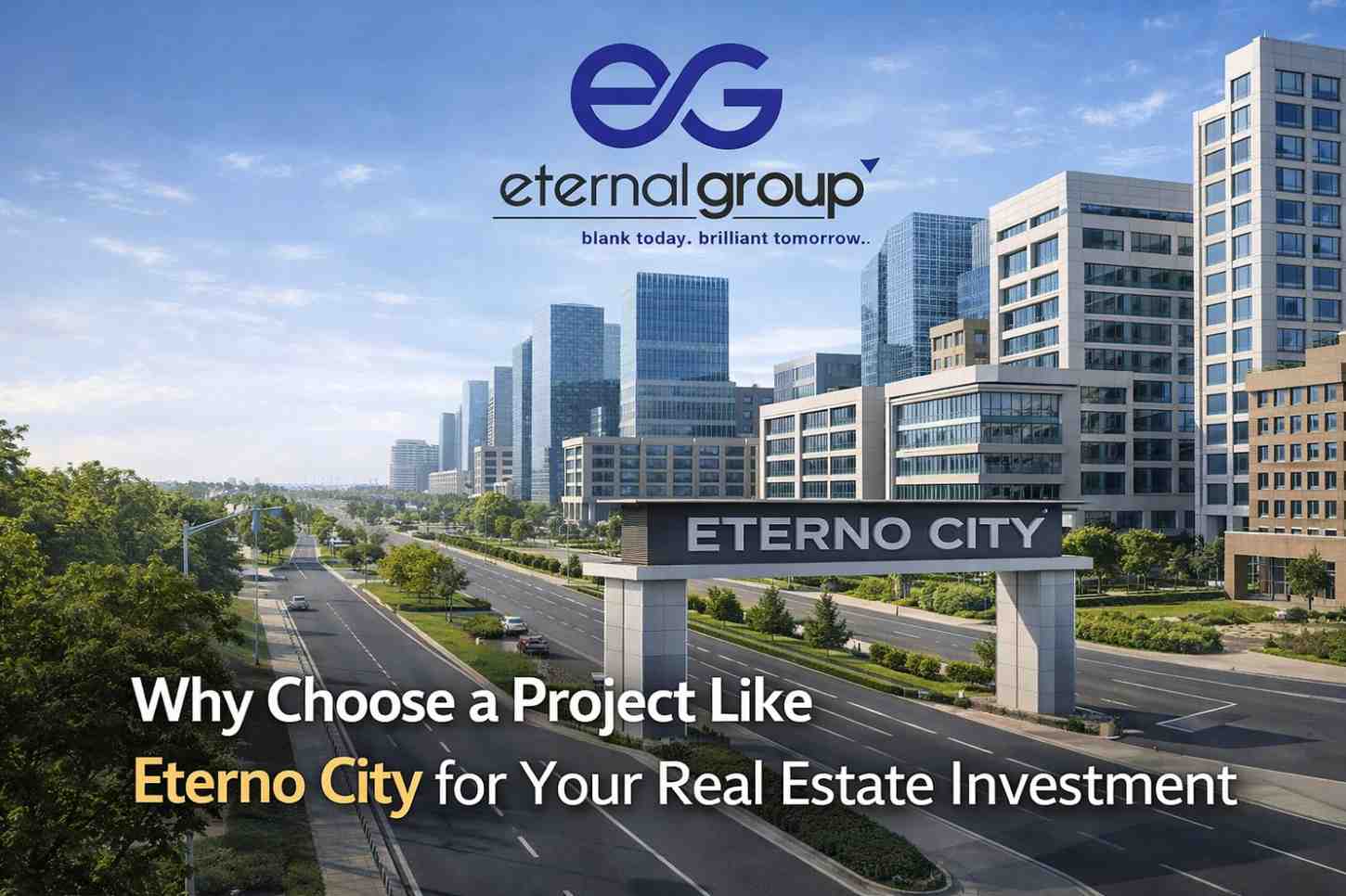 Why Choose Eterno City for Your Real Estate Investment