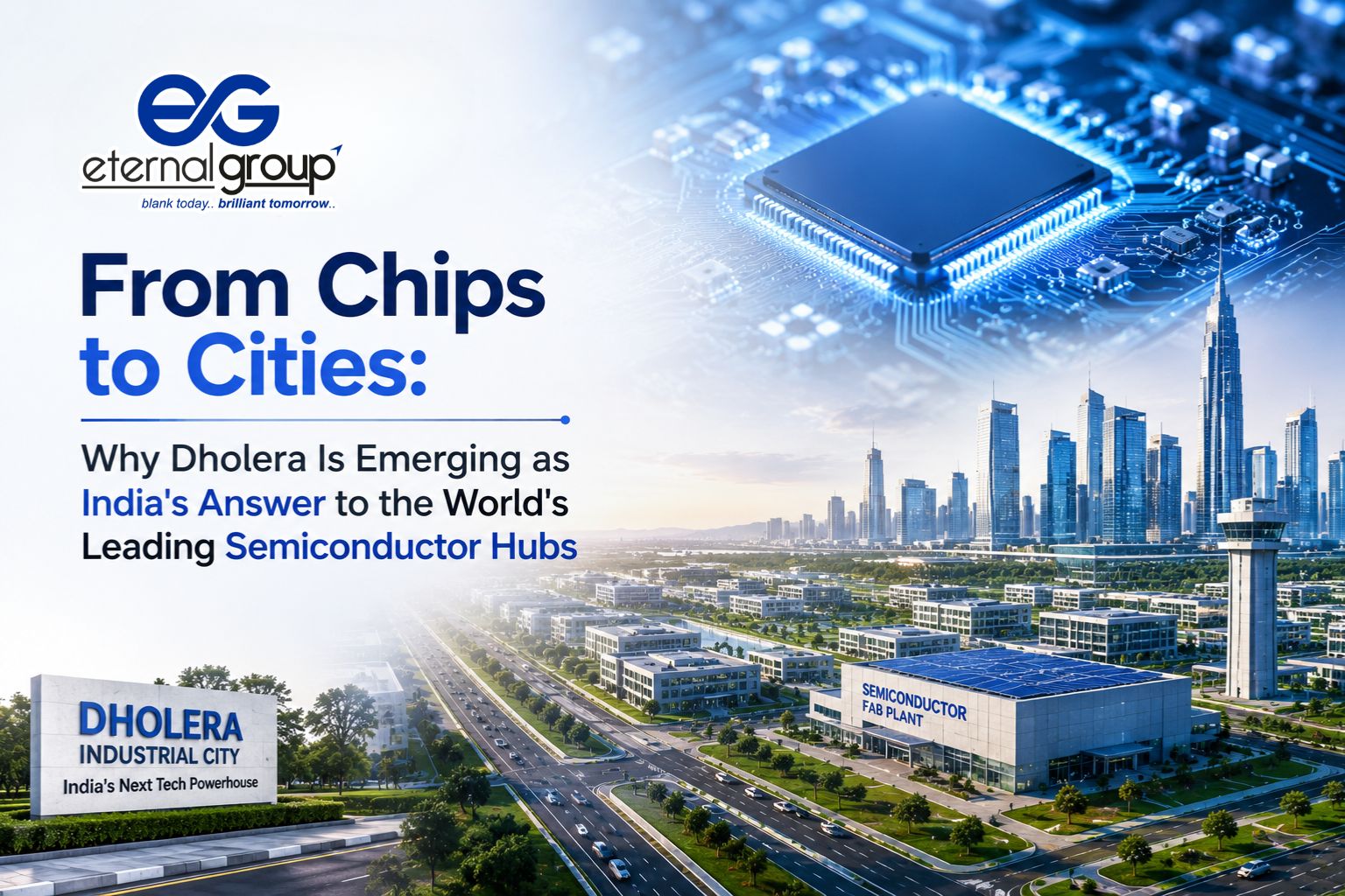 From Chips to Cities: Why Dholera Is Emerging as India's Answer to the World's Leading Semiconductor Hubs