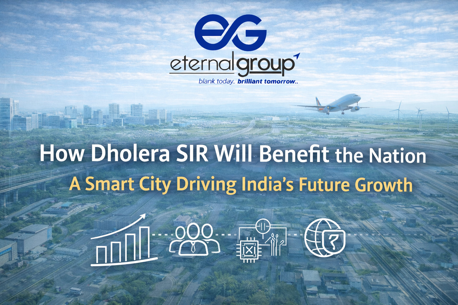 How Dholera SIR Will Benefit the Nation: A Smart City Driving India’s Future Growth