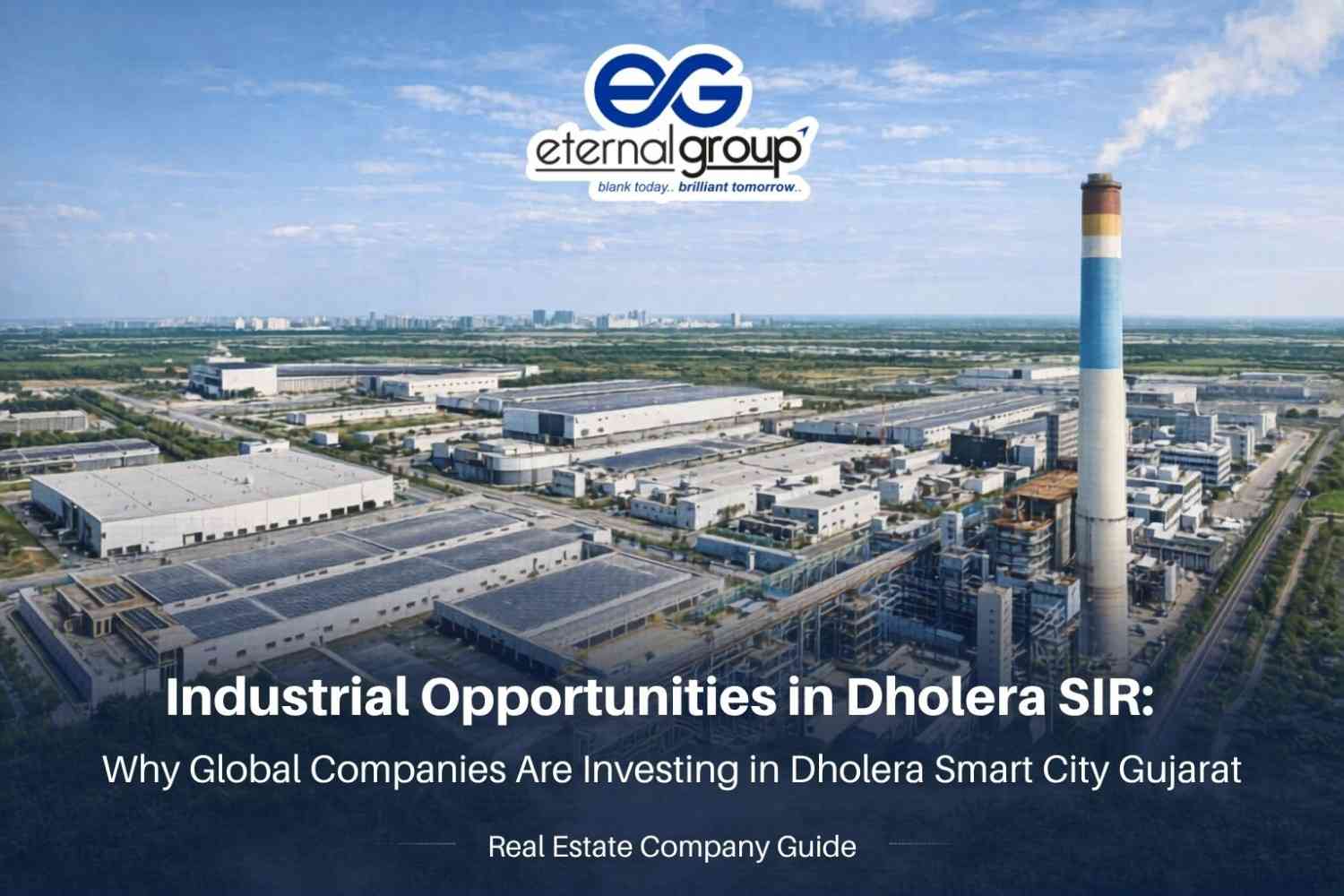 Industrial Opportunities in Dholera SIR: Why Global Companies Are Investing in Dholera Smart City Gujarat | Real Estate Company Guide