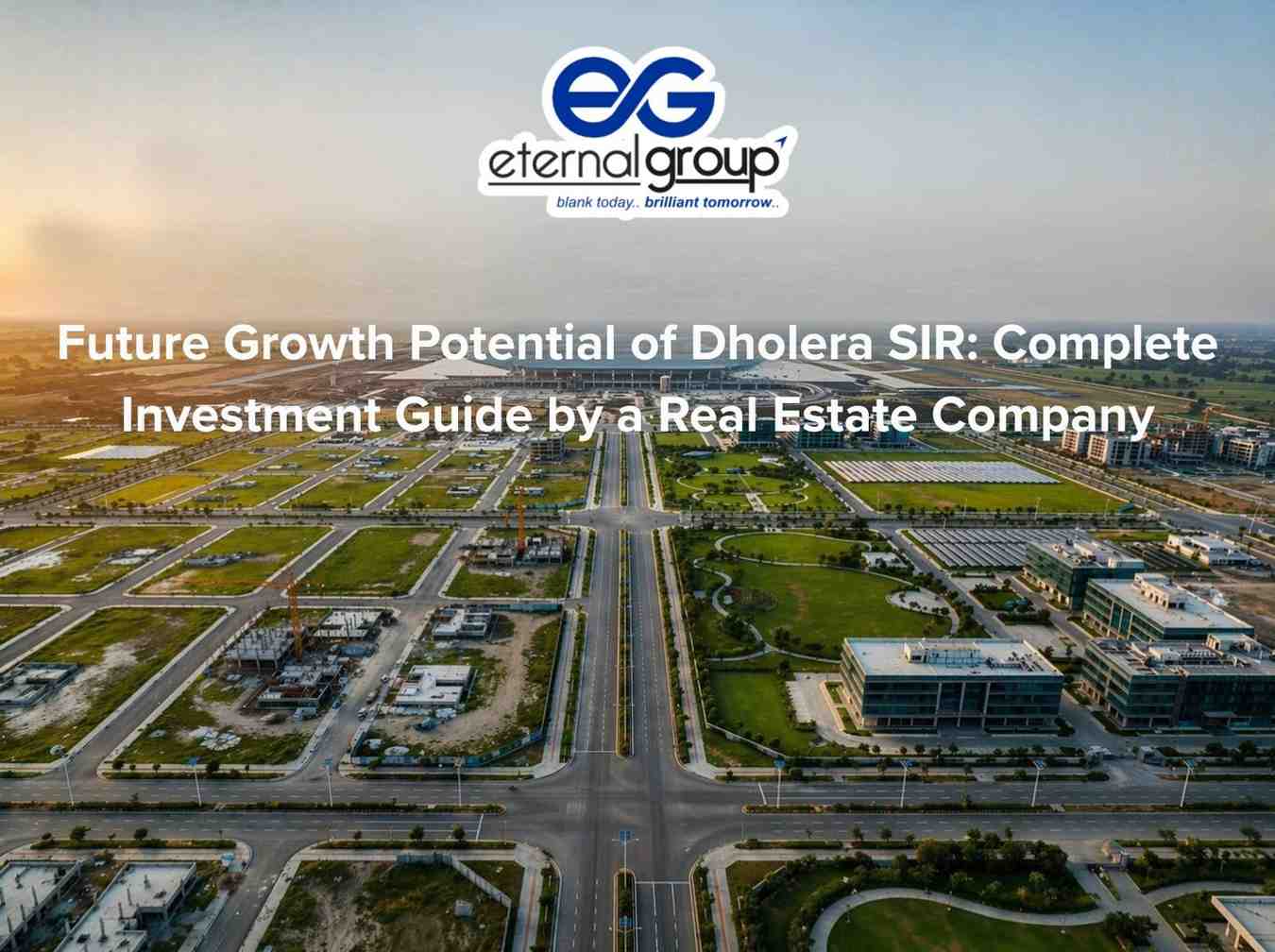 Future Growth Potential of Dholera SIR: Complete Investment Guide by a Real Estate Company