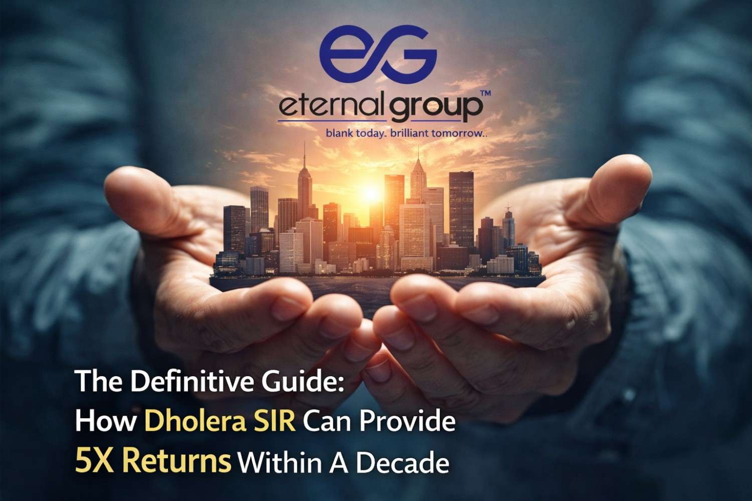 The Definitive Guide: How Dholera SIR Can Provide 5X Returns Within A Decade