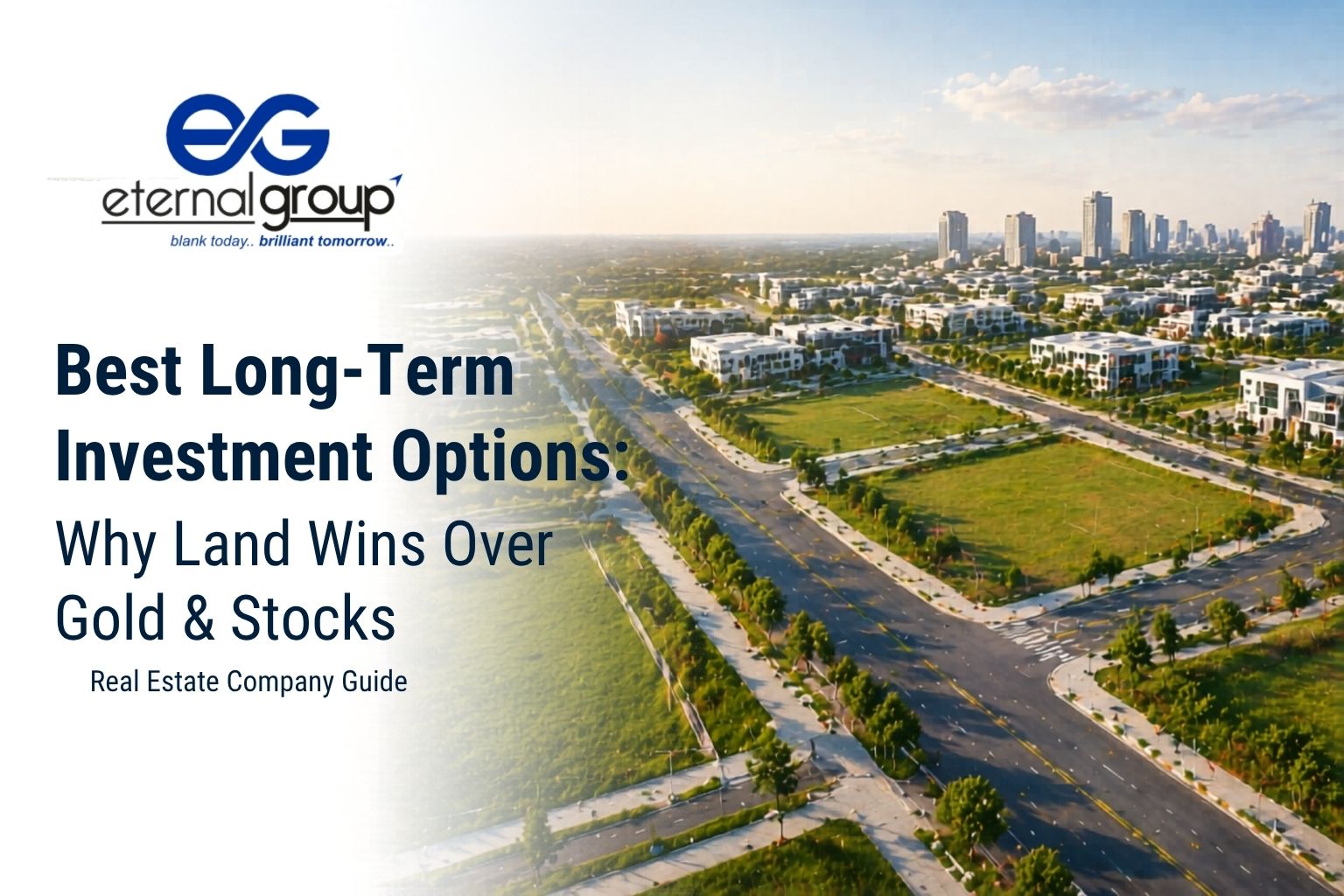 Best Long-Term Investment Options: Why Land Wins Over Gold & Stocks | Real Estate Company Guide