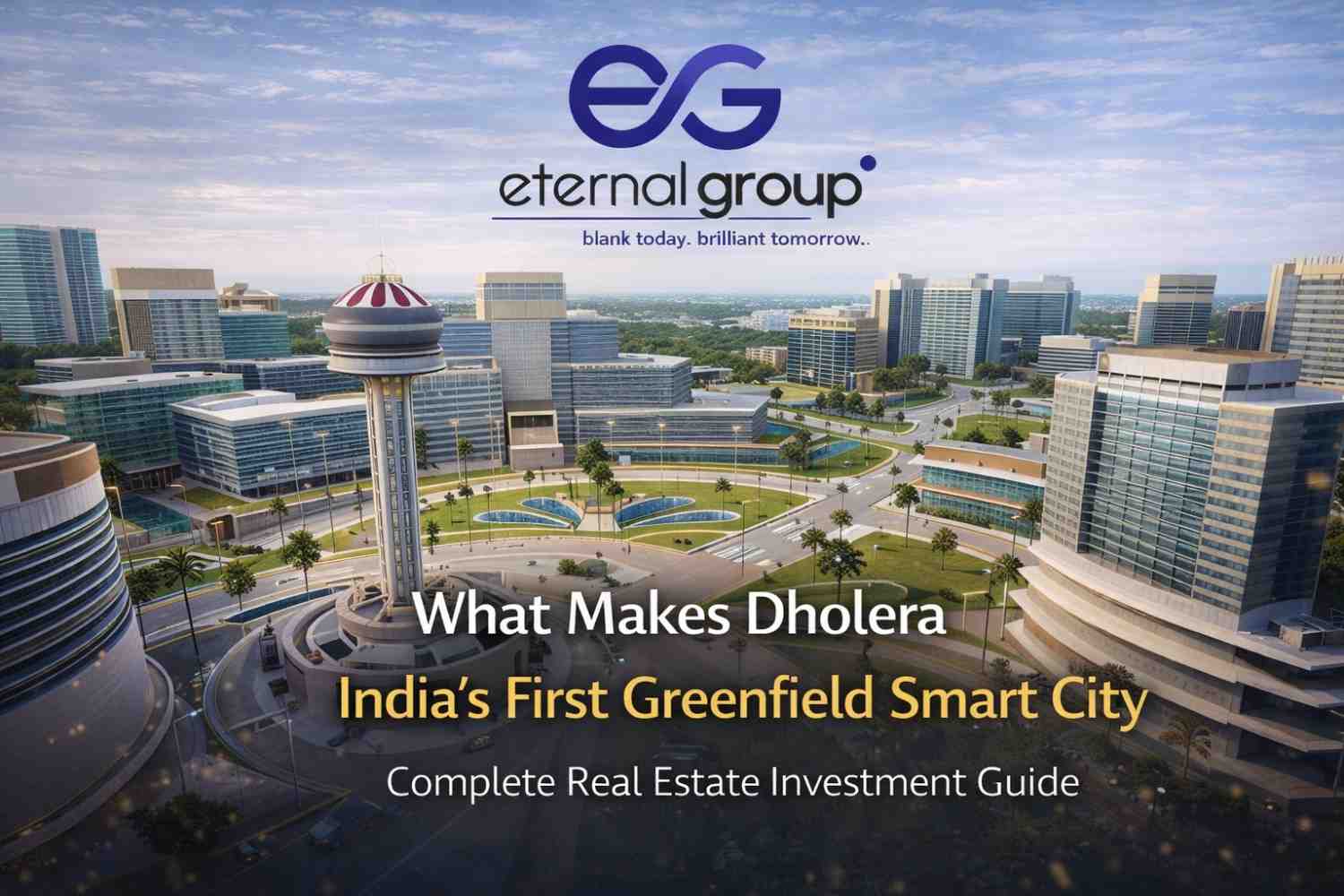 What Makes Dholera India’s First Greenfield Smart City | Complete Real Estate Investment Guide