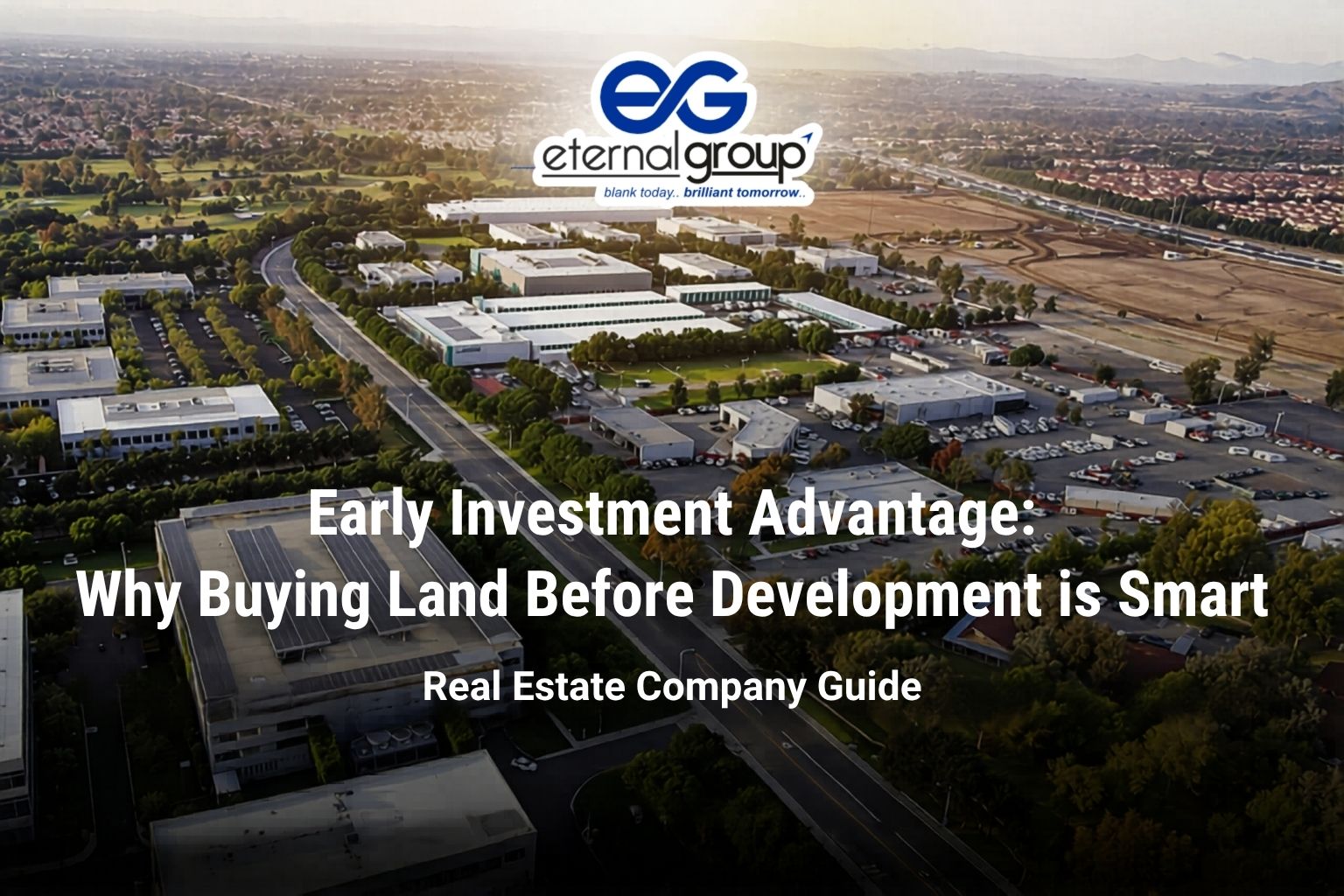 Early Investment Advantage: Why Buying Land Before Development is Smart | Real Estate Company Guide