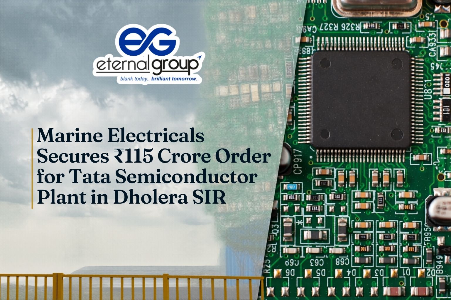Dholera Smart City : Marine Electricals Secures ₹115 Crore Order for Tata Semiconductor Plant in Dholera SIR – A Massive Growth Opportunity by Eternal Group India